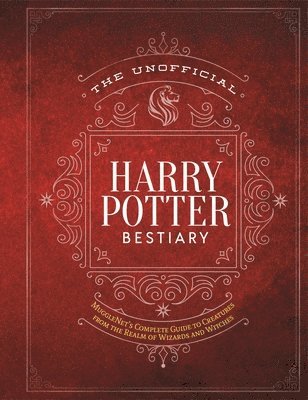 The Editors of MuggleNet - Unofficial Harry Potter Bestiary, Inbunden