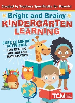 bokomslag Bright and Brainy Kindergarten Learning: For Kids Age 4-6: Core Learning Activities for Reading, Writing and Mathematics