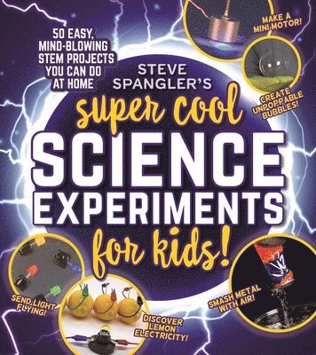 bokomslag Steve Spangler's Super-Cool Science Experiments for Kids