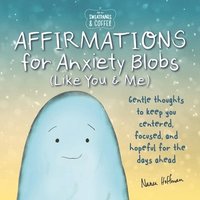 bokomslag Sweatpants & Coffee: Affirmations for Anxiety Blobs (Like You and Me)