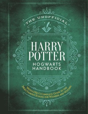 bokomslag The Unofficial Harry Potter Hogwarts Handbook