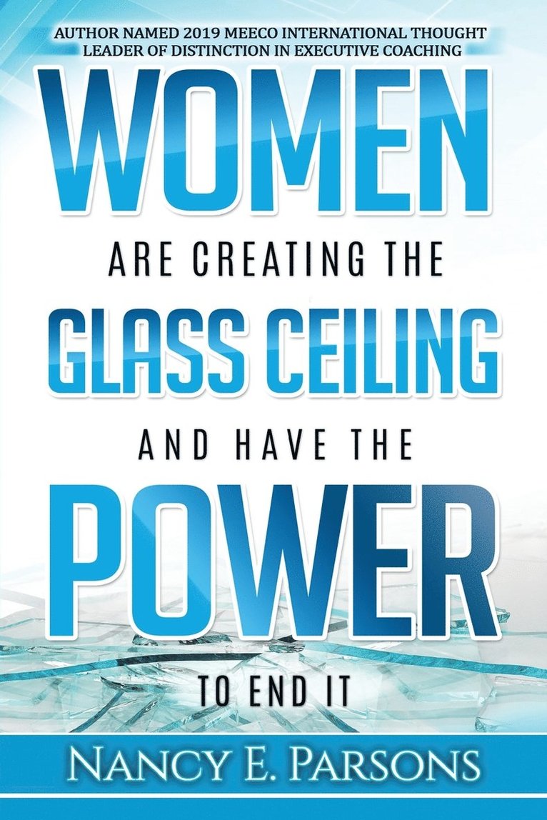 Women Are Creating the Glass Ceiling and Have the Power to End It