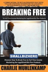 bokomslag Breaking Free: to Full-Time Income Marketing Biz Plans