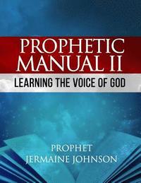 bokomslag Prophetic Manual II Learning the Voice of God