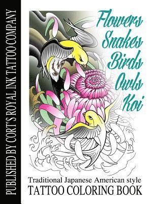 bokomslag Flowers, Snakes, Birds, Owls and Koi Coloring Book: Traditional Japanese American Tattoo Coloring Book