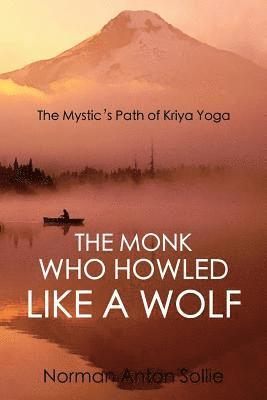 bokomslag The Monk Who Howled Like a Wolf