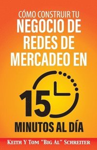 bokomslag Cómo Construir Tu Negocio de Redes de Mercadeo en 15 Minutos al Día