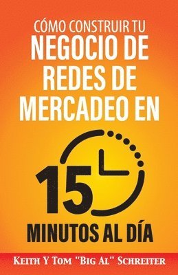 bokomslag Cmo Construir Tu Negocio de Redes de Mercadeo en 15 Minutos al Da