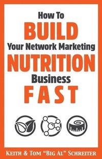 bokomslag How To Build Your Network Marketing Nutrition Business Fast
