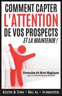 bokomslag Comment Capter L'Attention de Vos Prospects et La Maintenir !