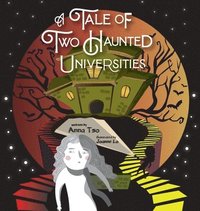 bokomslag A Tale of Two Haunted Universities
