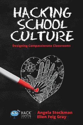 Angela Stockman, Ellen Feig Gray - Hacking School Culture, Häftad
