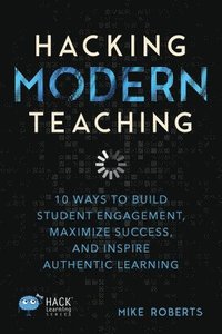 bokomslag Hacking Modern Teaching