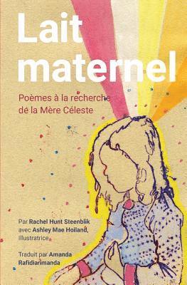 Ashley Mae Hoiland - Lait Maternel: Poemes a la recherche de la Mere Celeste, Häftad