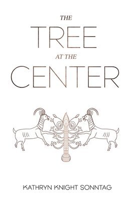 Kathryn Knight Sonntag - Tree at the Center, Häftad
