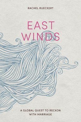 Rachel Rueckert - East Winds, Häftad
