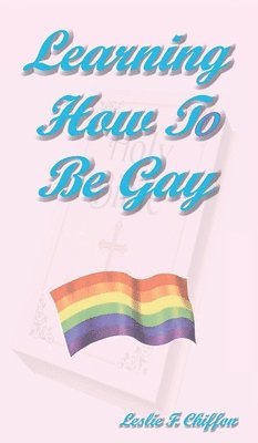 bokomslag Learning How To Be Gay