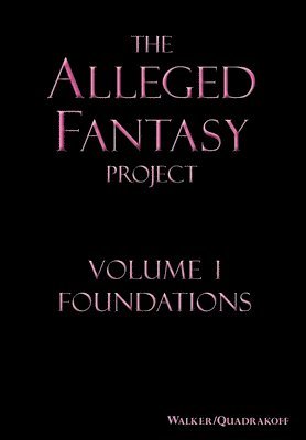 J Bartholomew Walker, Emma B Quadrakoff, J. Bartholomew Walker, Emma B. Quadrakoff, B Quadrakoff, Emma - Alleged Fantasy Project, Inbunden