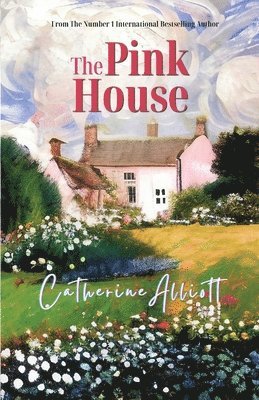 Catherine Alliott - The Pink House, Häftad