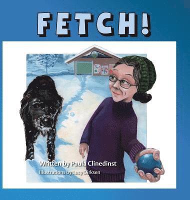 Paula Clinedinst - Fetch!, Inbunden