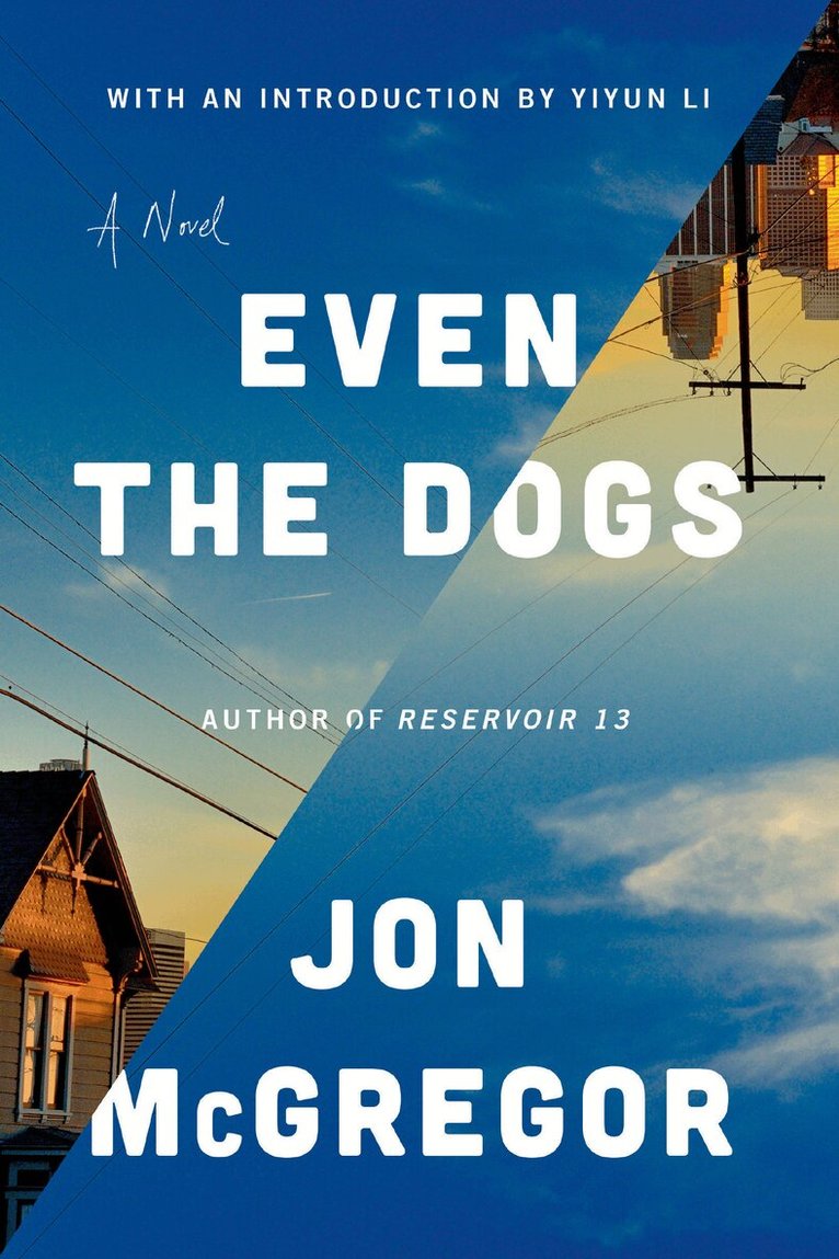 Jon Mcgregor - Even the Dogs, Häftad