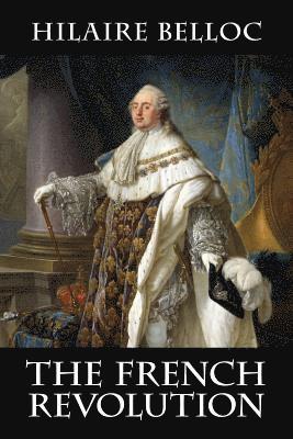 Hilaire Belloc - French Revolution, Häftad