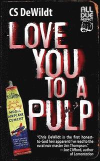 bokomslag Love You to a Pulp