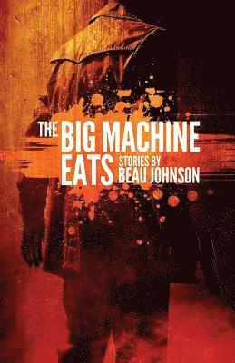 The Big Machine Eats 1