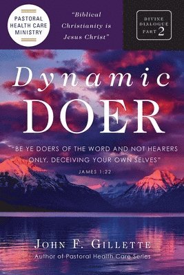 John F Gillette - Dynamic Doer, Häftad