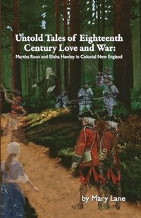 bokomslag Untold Tales of Eighteenth Century Love and War