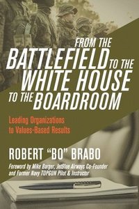 bokomslag From the Battlefield to the White House to the Boardroom