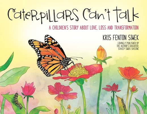 Kris Fenton Siwek - Caterpillars Can't Talk, Häftad