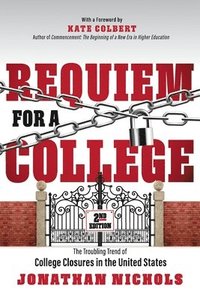 bokomslag Requiem for a College: The Troubling Trend of College Closures in the United States