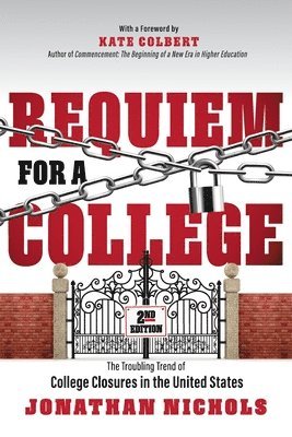 bokomslag Requiem for a College: The Troubling Trend of College Closures in the United States