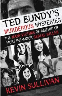 bokomslag Ted Bundy's Murderous Mysteries