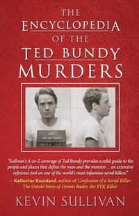 bokomslag The Encyclopedia Of The Ted Bundy Murders