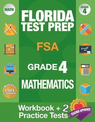 Florida Test Prep FSA Grade 4 Mathematics: Math Workbook and 2 FSA Practice Tests, FSA Practice Test Book Grade 4 Mathematics, FSA Test Prep Grade 4, 1