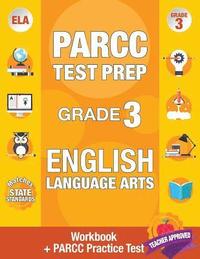 bokomslag Parcc Test Prep Grade 3 English: Workbook and 1 Parcc Practice Test, Common Core Grade 3 Parcc, Parcc Test Prep Grade 3 Reading, Parcc Practice Book G