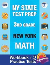 bokomslag NY State Test Prep 3rd Grade New York Math: Workbook and 2 Practice Tests: New York 3rd Grade Math Test Prep, 3rd Grade Math Test Prep New York, Math