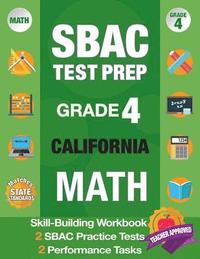 bokomslag Sbac Test Prep Grade 4 California Math: Smarter Balanced Practice Tests California, Grade 4 Math Common Core California, Caaspp California Test Grade