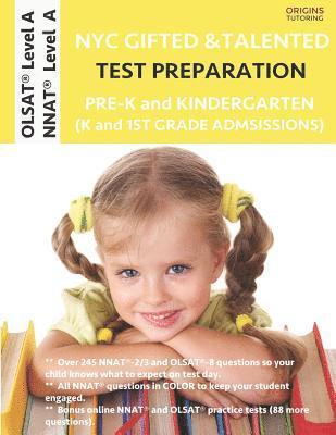 NYC Gifted and Talented Test Preparation Pre-K and Kindergarten: OLSAT Workbook and OLSAT Level A Practice Test plus NNAT Workbook and NNAT Level A Pr 1