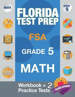 Florida Test Prep FSA Grade 5 Math: Math Workbook & 2 Practice Tests, FSA Practice Test Book Grade 5, Getting Ready for 5th Grade 1