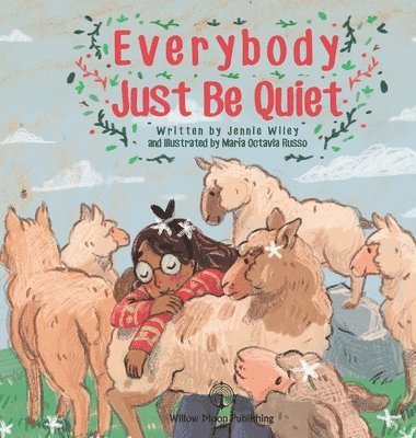 Jennie Wiley - Everybody Just Be Quiet, Inbunden