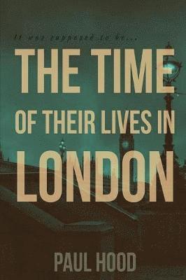 Paul Hood, Laura Latulipe - Time of Their Lives in London, Häftad