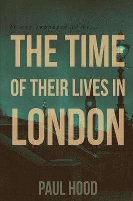 The Time of Their Lives in London 1