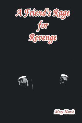 bokomslag Friend's Rage for Revenge