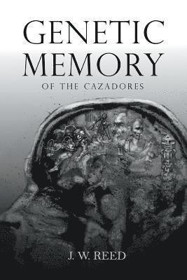 bokomslag Genetic Memory of the Cazadores