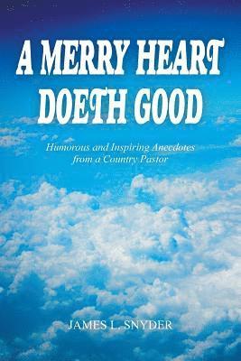 bokomslag A Merry Heart Doeth Good