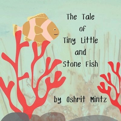 Oshrit Mintz - Tale of Tiny Little and Stone Fish, Häftad