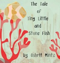bokomslag The Tale of Tiny Little and Stone Fish